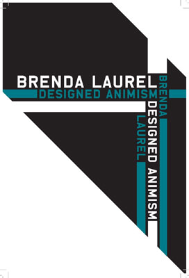 Brenda Laurel - Designed Animism 